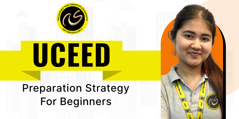 UCEED Preparation Strategy for Beginners